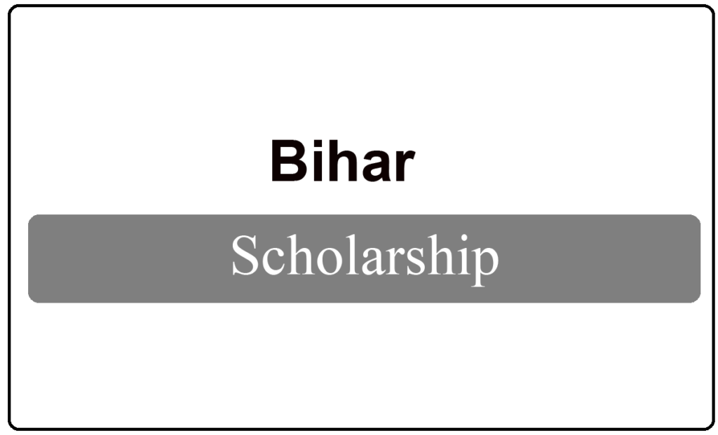Bihar Scholarship 2022