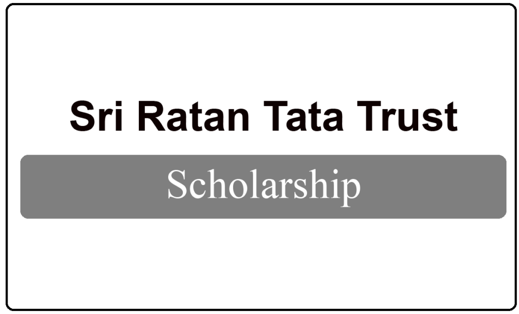 Sri Ratan Tata Trust Scholarship 2022